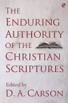 The Enduring Authority of the Christian Scriptures cover