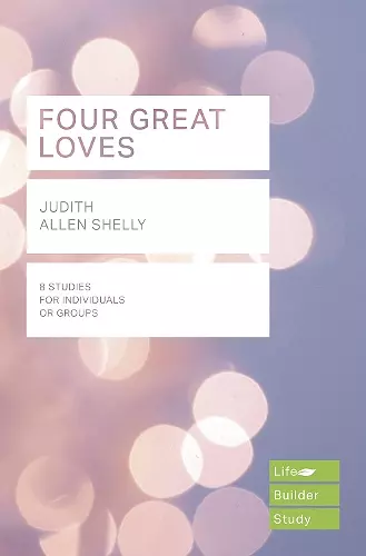 Four Great Loves (Lifebuilder Study Guides) cover