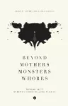 Beyond Mothers, Monsters, Whores cover