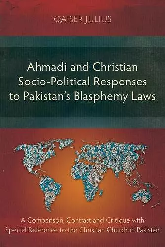 Ahmadi and Christian Socio-Political Responses to Pakistan's Blasphemy Laws cover