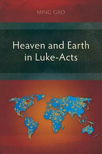 Heaven and Earth in Luke-Acts cover