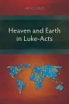 Heaven and Earth in Luke-Acts cover