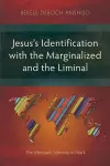 Jesus's Identification with the Marginalized and the Liminal cover