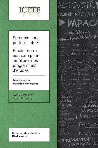 Sommes-nous performants ? Étudier notre contexte pour améliorer nos programmes d’études théologiques cover