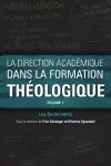 La direction académique dans la formation théologique, volume 1 cover