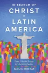In Search of Christ in Latin America cover
