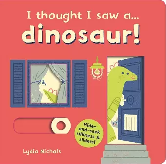 I thought I saw a... dinosaur! cover