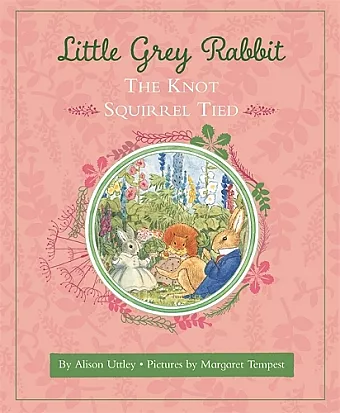 Little Grey Rabbit: The Knot Squirrel Tied cover