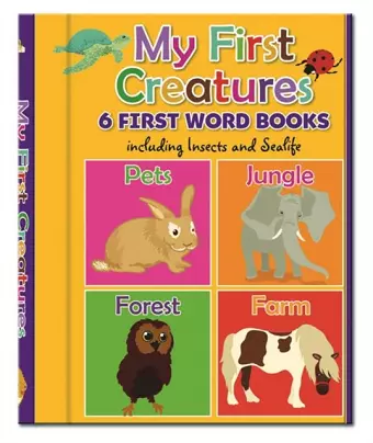 Early Learning: My First Creatures - 6 First Word Books cover