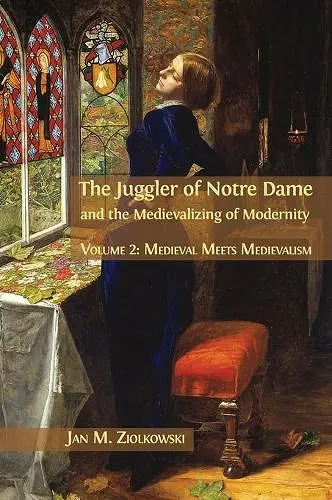 The Juggler of Notre Dame and the Medievalizing of Modernity cover