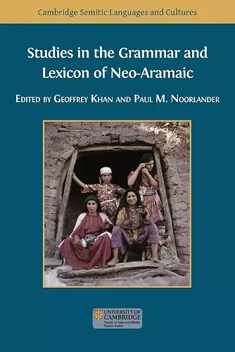 Studies in the Grammar and Lexicon of Neo-Aramaic cover