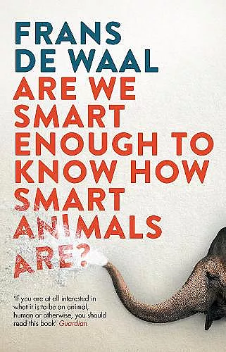 Are We Smart Enough to Know How Smart Animals Are? cover