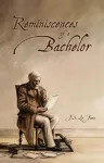 Reminiscences of a Bachelor cover