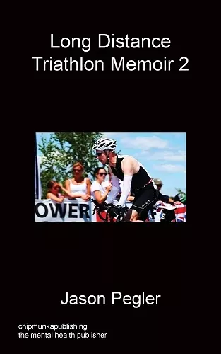 Long Distance Triathlon Memoir 2 cover