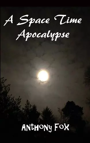 A Space Time Apocalypse cover
