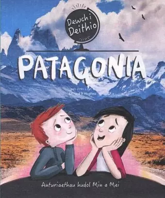 Dewch i Deithio: Patagonia cover