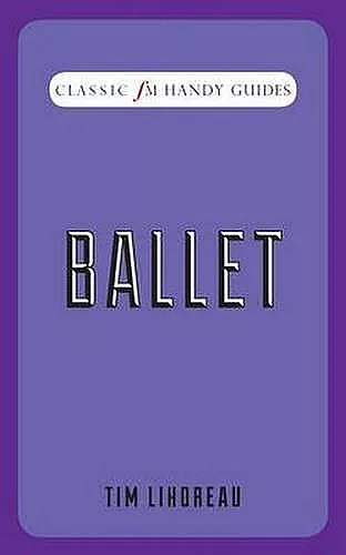 Ballet (Classic FM Handy Guides) cover
