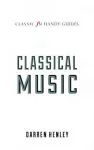 The Classic FM Handy Guide to Everything You Ever Wanted to Know About Classical Music packaging