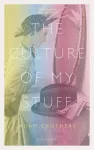 The Culture of My Stuff cover