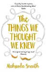 The Things We Thought We Knew cover