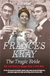 Frances Kray - The Tragic Bride: The True Story of Reggie Kray's First Wife cover