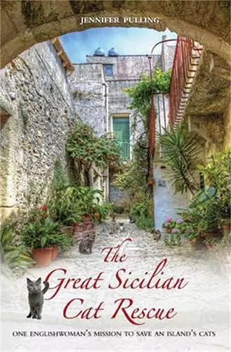 The Great Sicilian Cat Rescue - One Englishwoman's Mission to Save An Island's Cats cover