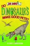 Do Dinosaurs Make Good Pets? cover