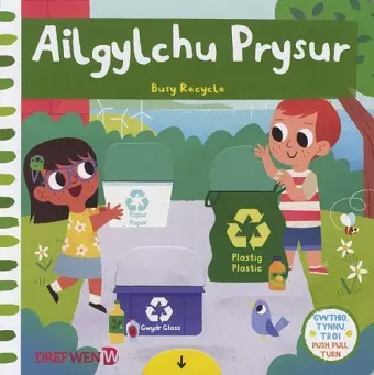 Cyfres Gwthio, Tynnu, Troi: Ailgylchu Prysur / Busy Recycle cover
