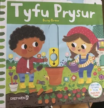 Cyfres Gwthio, Tynnu, Troi: Tyfu Prysur cover