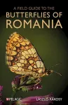 A Field Guide to the Butterflies of Romania cover