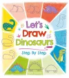 Let's Draw Dinosaurs Step By Step cover