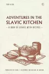 Adventures in the Slavic Kitchen cover