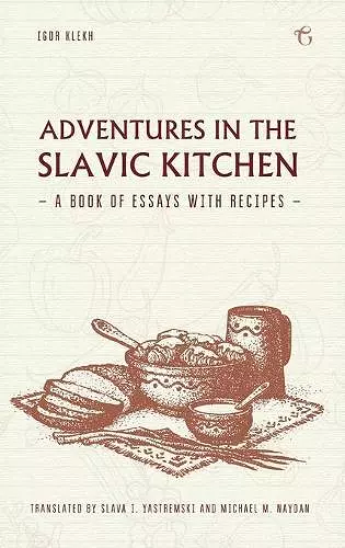 Adventures in the Slavic Kitchen cover