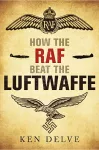 How the RAF beat the Luftwaffe cover