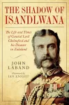 In the Shadow of Isandlwana cover