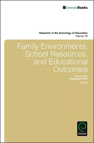 Family Environments, School Resources, and Educational Outcomes cover