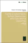 Family Environments, School Resources, and Educational Outcomes cover