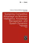 Sustaining Competitive Advantage via Business Intelligence, Knowledge Management, and System Dynamics cover