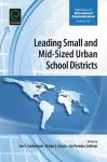 Leading Small and Mid-Sized Urban School Districts cover