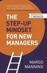 The Step-Up Mindset for New Managers cover