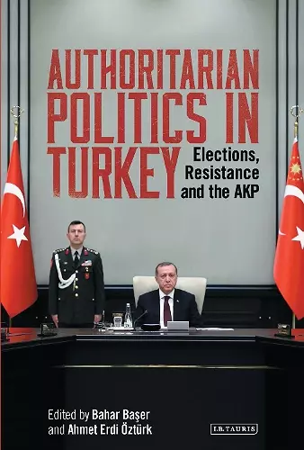 Authoritarian Politics in Turkey cover