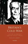 Britain’s Cold War cover