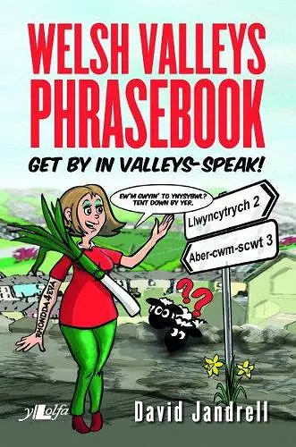 Welsh Valleys Phrasebook - Get by in Valleys-Speak! cover