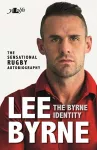 Byrne Identity, The - The Sensational Rugby Autobiography cover