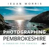 Photographing Pembrokeshire - A Paradise for Pirates cover