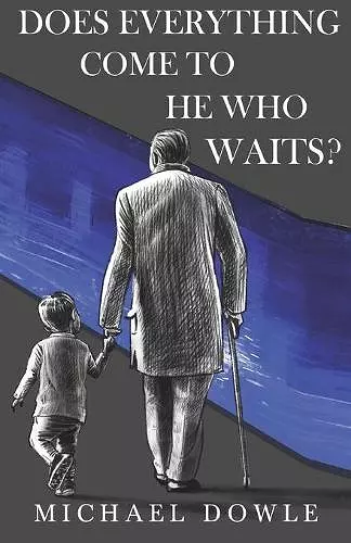 Does Everything Come To He Who Waits? cover