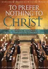 To Prefer Nothing to Christ cover