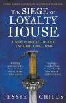 The Siege of Loyalty House cover