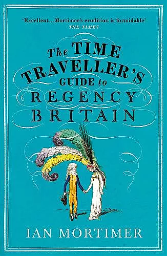 The Time Traveller's Guide to Regency Britain cover