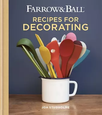 Farrow & Ball Recipes for Decorating cover